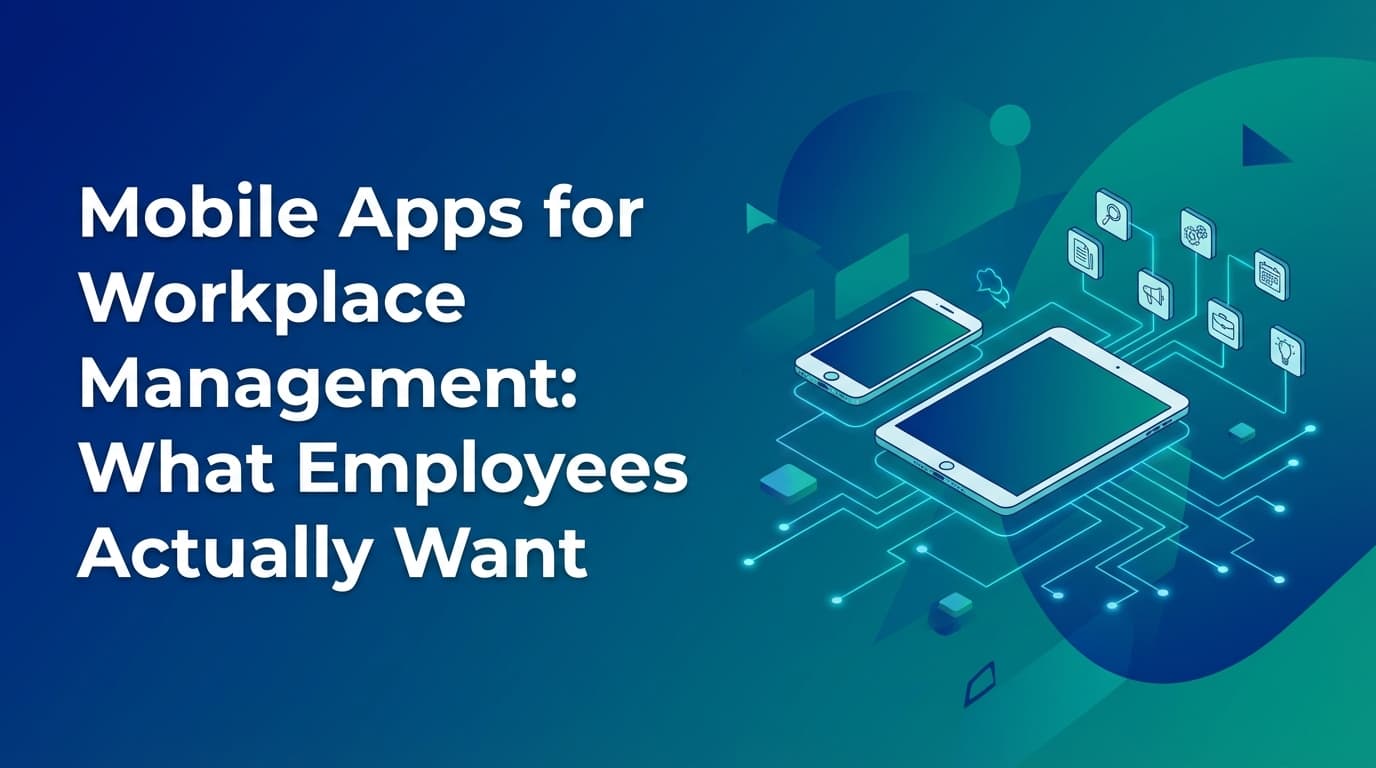 Mobile Apps for Workplace Management